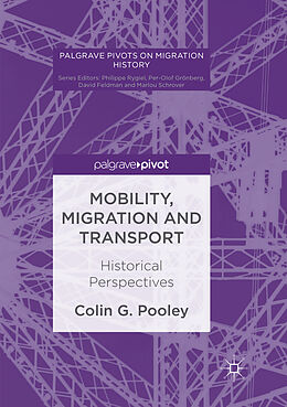 Couverture cartonnée Mobility, Migration and Transport de Colin G. Pooley