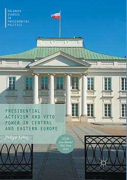 Couverture cartonnée Presidential Activism and Veto Power in Central and Eastern Europe de Philipp Köker