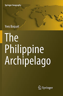 Kartonierter Einband The Philippine Archipelago von Yves Boquet