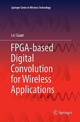 Couverture cartonnée FPGA-based Digital Convolution for Wireless Applications de Lei Guan