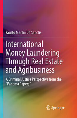 Couverture cartonnée International Money Laundering Through Real Estate and Agribusiness de Fausto Martin De Sanctis