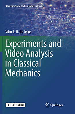 Kartonierter Einband Experiments and Video Analysis in Classical Mechanics von Vitor L. B. De Jesus