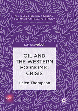 Couverture cartonnée Oil and the Western Economic Crisis de Helen Thompson