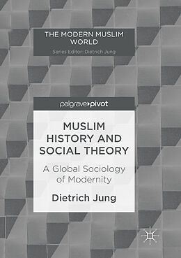 Couverture cartonnée Muslim History and Social Theory de Dietrich Jung