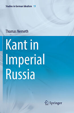 Couverture cartonnée Kant in Imperial Russia de Thomas Nemeth