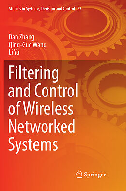 Kartonierter Einband Filtering and Control of Wireless Networked Systems von Dan Zhang, Li Yu, Qing-Guo Wang