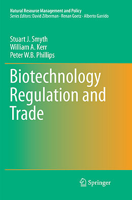 Couverture cartonnée Biotechnology Regulation and Trade de Stuart J. Smyth, Peter W. B Phillips, William A. Kerr