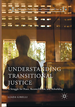 Kartonierter Einband Understanding Transitional Justice von Giada Girelli