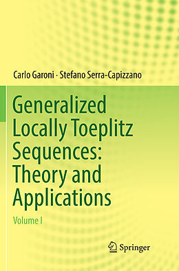 Kartonierter Einband Generalized Locally Toeplitz Sequences: Theory and Applications von Stefano Serra-Capizzano, Carlo Garoni