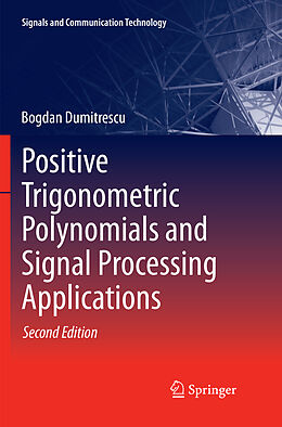 Kartonierter Einband Positive Trigonometric Polynomials and Signal Processing Applications von Bogdan Dumitrescu