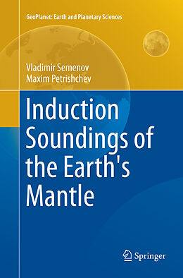 Kartonierter Einband Induction Soundings of the Earth's Mantle von Vladimir Semenov, Maxim Petrishchev