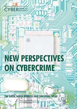 Kartonierter Einband New Perspectives on Cybercrime von Tim Owen, Faye Christabel Speed, Wayne Noble