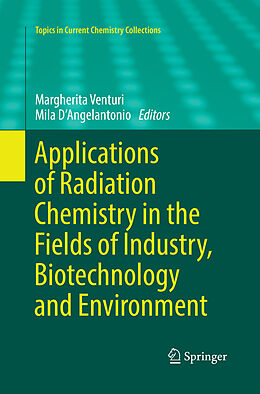 Kartonierter Einband Applications of Radiation Chemistry in the Fields of Industry, Biotechnology and Environment von 