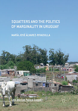 Couverture cartonnée Squatters and the Politics of Marginality in Uruguay de María José Álvarez-Rivadulla