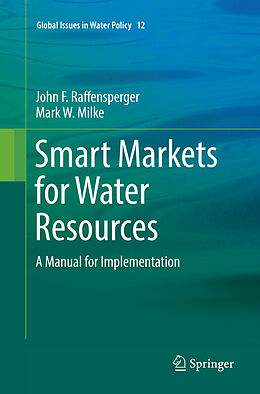 Couverture cartonnée Smart Markets for Water Resources de Mark W. Milke, John F. Raffensperger