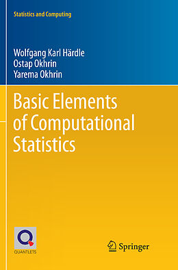 Couverture cartonnée Basic Elements of Computational Statistics de Wolfgang Karl Härdle, Yarema Okhrin, Ostap Okhrin