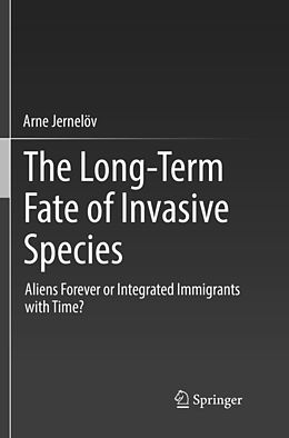 Couverture cartonnée The Long-Term Fate of Invasive Species de Arne Jernelöv