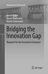 Couverture cartonnée Bridging the Innovation Gap de Daniel Huber, Martin Steinmann, Heiner Kaufmann