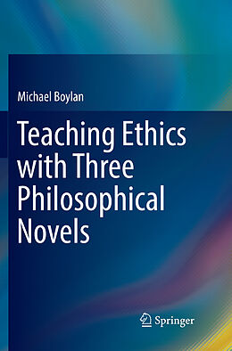 Couverture cartonnée Teaching Ethics with Three Philosophical Novels de Michael Boylan
