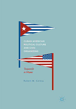 Couverture cartonnée Cuban American Political Culture and Civic Organizing de Robert M. Ceresa