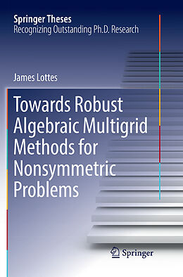 Kartonierter Einband Towards Robust Algebraic Multigrid Methods for Nonsymmetric Problems von James Lottes