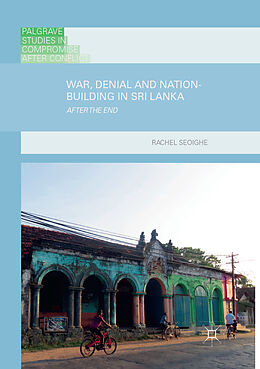 Couverture cartonnée War, Denial and Nation-Building in Sri Lanka de Rachel Seoighe