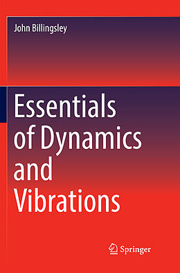 Couverture cartonnée Essentials of Dynamics and Vibrations de John Billingsley