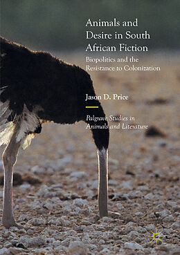 Couverture cartonnée Animals and Desire in South African Fiction de Jason D. Price