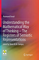 Couverture cartonnée Understanding the Mathematical Way of Thinking  The Registers of Semiotic Representations de Raymond Duval