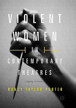 Couverture cartonnée Violent Women in Contemporary Theatres de Nancy Taylor Porter