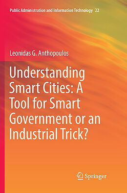 Kartonierter Einband Understanding Smart Cities: A Tool for Smart Government or an Industrial Trick? von Leonidas G. Anthopoulos