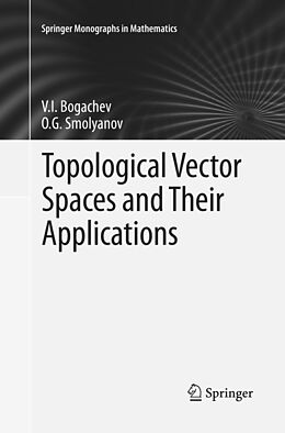 Couverture cartonnée Topological Vector Spaces and Their Applications de O. G. Smolyanov, V. I. Bogachev