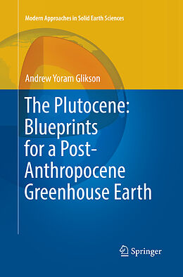 Couverture cartonnée The Plutocene: Blueprints for a Post-Anthropocene Greenhouse Earth de Andrew Yoram Glikson