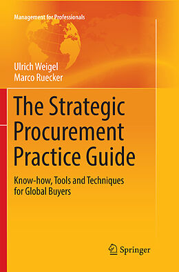 Kartonierter Einband The Strategic Procurement Practice Guide von Marco Ruecker, Ulrich Weigel