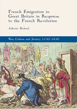 Couverture cartonnée French Emigration to Great Britain in Response to the French Revolution de Juliette Reboul