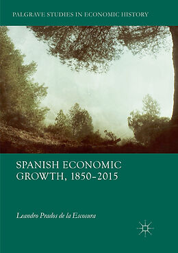 Kartonierter Einband Spanish Economic Growth, 1850 2015 von Leandro Prados de la Escosura