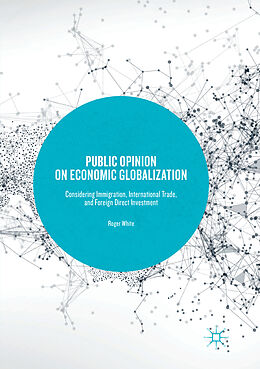 Couverture cartonnée Public Opinion on Economic Globalization de Roger White