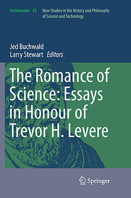 Kartonierter Einband The Romance of Science: Essays in Honour of Trevor H. Levere von 