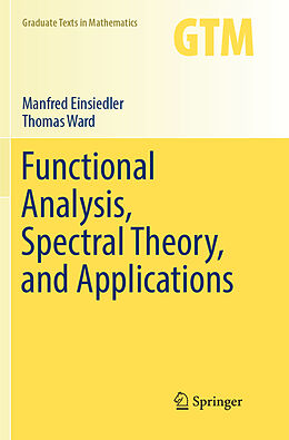 Kartonierter Einband Functional Analysis, Spectral Theory, and Applications von Thomas Ward, Manfred Einsiedler