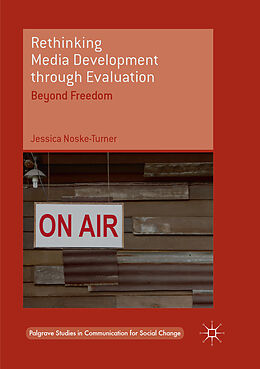 Couverture cartonnée Rethinking Media Development through Evaluation de Jessica Noske-Turner