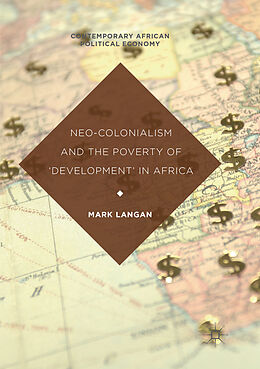 Couverture cartonnée Neo-Colonialism and the Poverty of 'Development' in Africa de Mark Langan