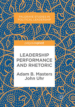 Couverture cartonnée Leadership Performance and Rhetoric de John Uhr, Adam B. Masters