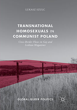 Kartonierter Einband Transnational Homosexuals in Communist Poland von Lukasz Szulc