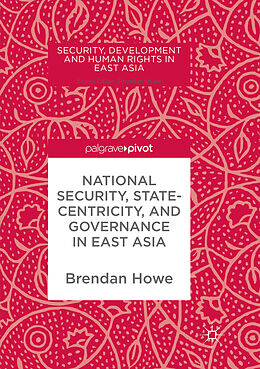 Couverture cartonnée National Security, Statecentricity, and Governance in East Asia de 