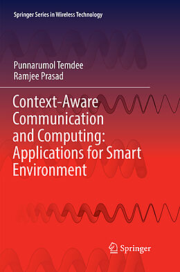 Couverture cartonnée Context-Aware Communication and Computing: Applications for Smart Environment de Ramjee Prasad, Punnarumol Temdee