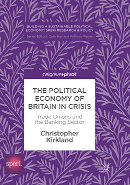 Couverture cartonnée The Political Economy of Britain in Crisis de Christopher Kirkland