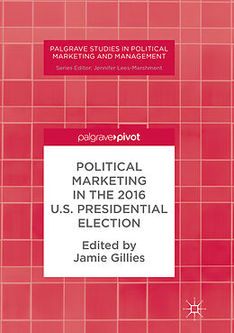 Kartonierter Einband Political Marketing in the 2016 U.S. Presidential Election von 