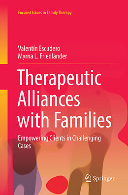 Couverture cartonnée Therapeutic Alliances with Families de Myrna L. Friedlander, Valentín Escudero