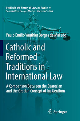 Couverture cartonnée Catholic and Reformed Traditions in International Law de Paulo Emílio Vauthier Borges de Macedo