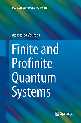 Couverture cartonnée Finite and Profinite Quantum Systems de Apostolos Vourdas